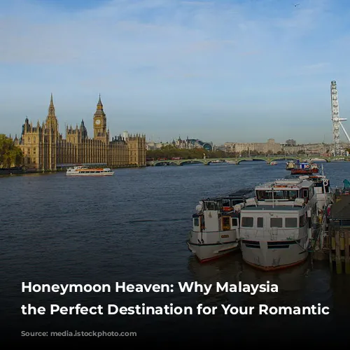 Honeymoon Heaven: Why Malaysia is the Perfect Destination for Your Romantic Getaway