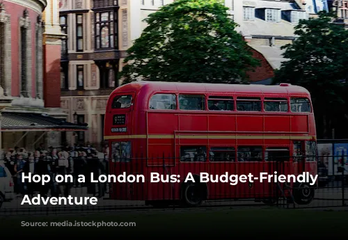 Hop on a London Bus: A Budget-Friendly Sightseeing Adventure