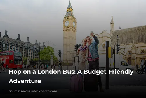 Hop on a London Bus: A Budget-Friendly Sightseeing Adventure