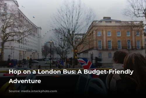 Hop on a London Bus: A Budget-Friendly Sightseeing Adventure