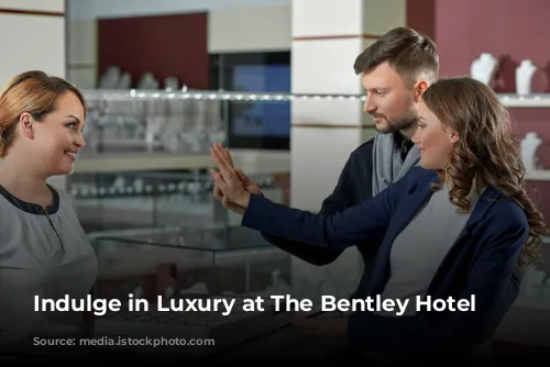 Indulge in Luxury at The Bentley Hotel Spa