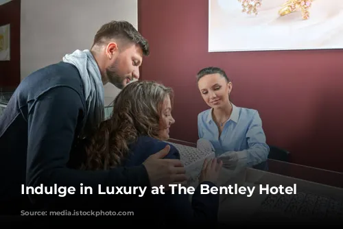 Indulge in Luxury at The Bentley Hotel Spa