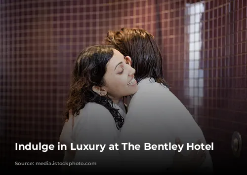 Indulge in Luxury at The Bentley Hotel Spa