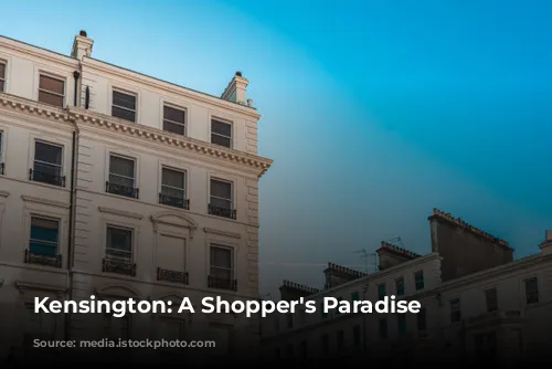 Kensington: A Shopper's Paradise