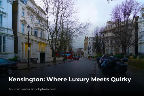 Kensington: Where Luxury Meets Quirky