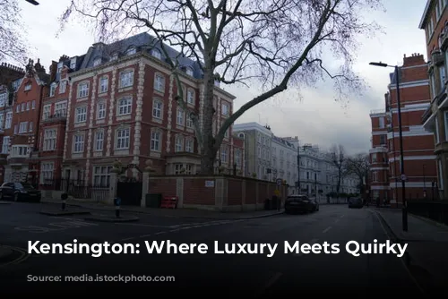 Kensington: Where Luxury Meets Quirky