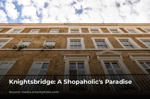 Knightsbridge: A Shopaholic's Paradise