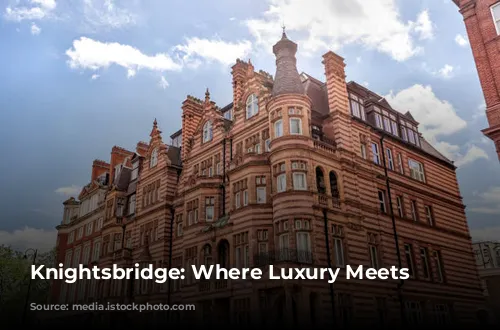 Knightsbridge: Where Luxury Meets Glamour