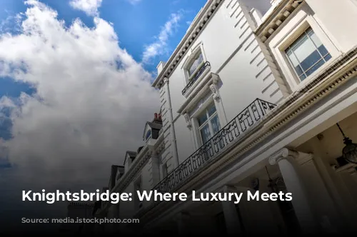 Knightsbridge: Where Luxury Meets Serenity