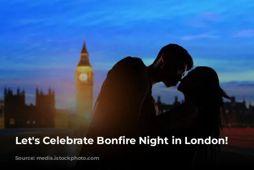 Let's Celebrate Bonfire Night in London!