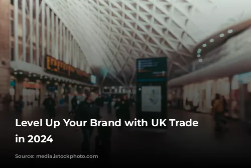 Level Up Your Brand with UK Trade Shows in 2024