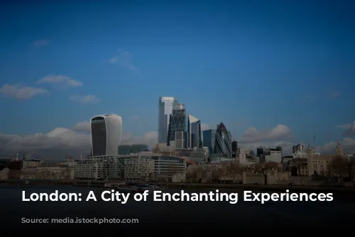 London: A City of Enchanting Experiences