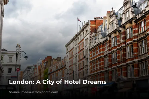 London: A City of Hotel Dreams