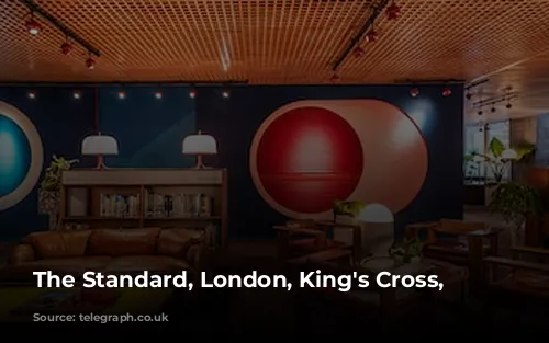 The Standard, London, King's Cross, London