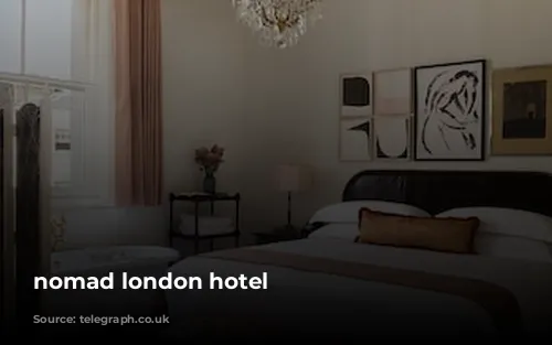 nomad london hotel