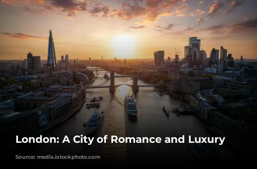 London: A City of Romance and Luxury Hotels