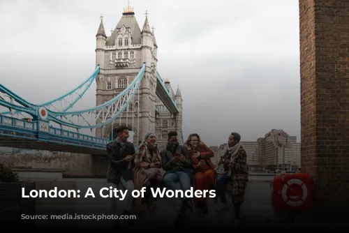 London: A City of Wonders