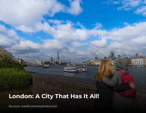 London: A City That Has It All!