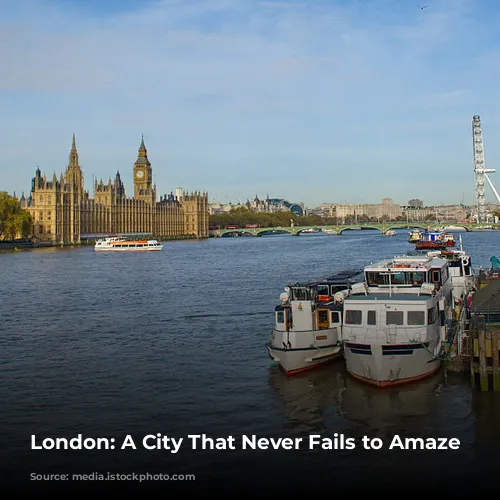 London: A City That Never Fails to Amaze