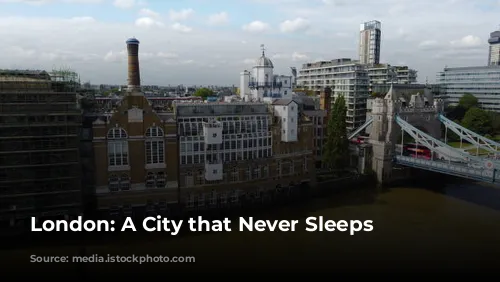 London: A City that Never Sleeps