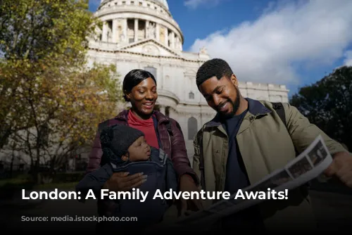 London: A Family Adventure Awaits!