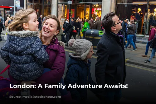 London: A Family Adventure Awaits!