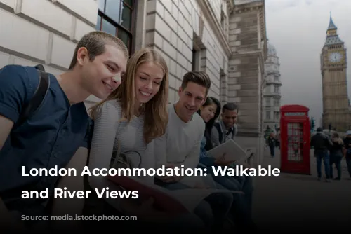 London Accommodation: Walkable Wonders and River Views