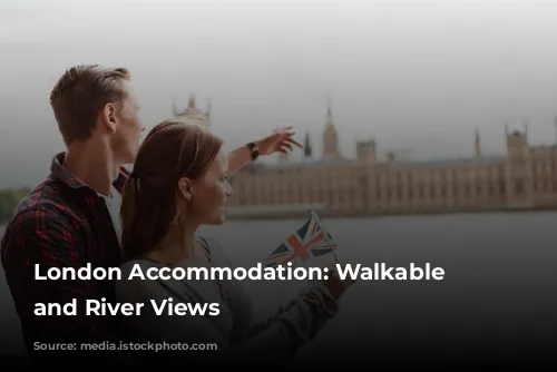 London Accommodation: Walkable Wonders and River Views