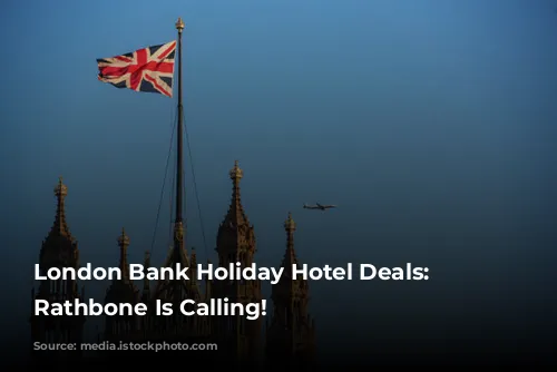 London Bank Holiday Hotel Deals: The Rathbone Is Calling!