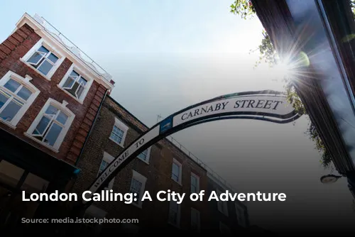 London Calling: A City of Adventure Awaits!