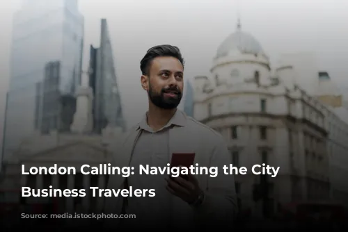 London Calling: Navigating the City for Business Travelers