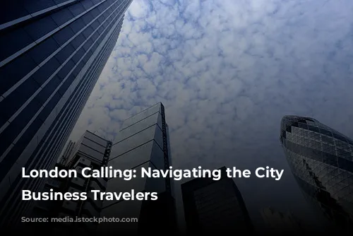 London Calling: Navigating the City for Business Travelers