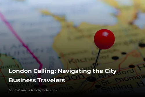 London Calling: Navigating the City for Business Travelers