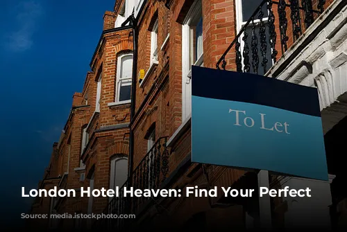 London Hotel Heaven: Find Your Perfect Stay