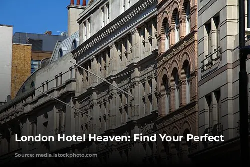 London Hotel Heaven: Find Your Perfect Stay