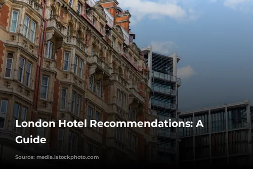 London Hotel Recommendations: A Budget-Friendly Guide