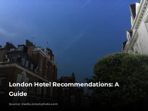 London Hotel Recommendations: A Budget-Friendly Guide