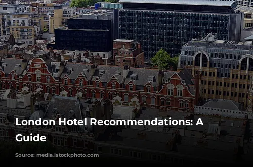 London Hotel Recommendations: A Budget-Friendly Guide