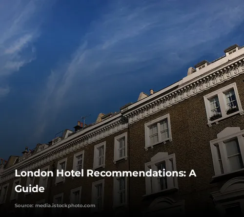 London Hotel Recommendations: A Budget-Friendly Guide