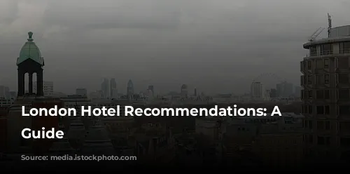 London Hotel Recommendations: A Budget-Friendly Guide