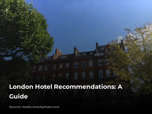 London Hotel Recommendations: A Budget-Friendly Guide