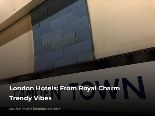 London Hotels: From Royal Charm to Trendy Vibes