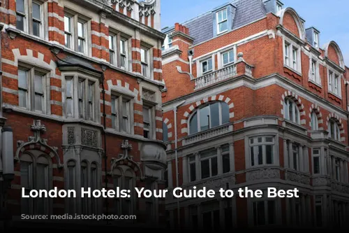 London Hotels: Your Guide to the Best Stays