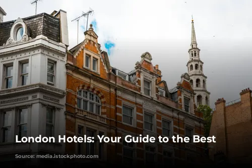 London Hotels: Your Guide to the Best Stays