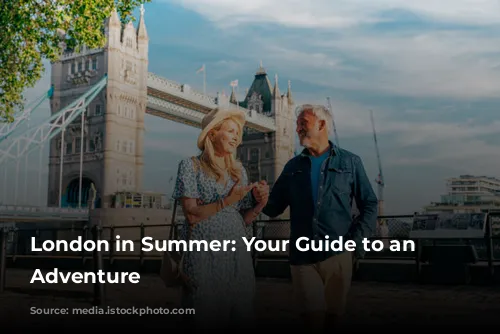 London in Summer: Your Guide to an Unforgettable Adventure