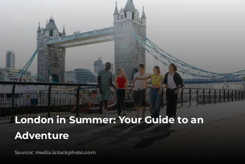 London in Summer: Your Guide to an Unforgettable Adventure