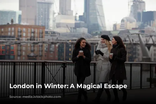 London in Winter: A Magical Escape