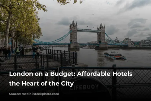 London on a Budget: Affordable Hotels in the Heart of the City