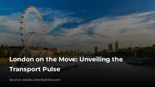 London on the Move: Unveiling the City's Transport Pulse