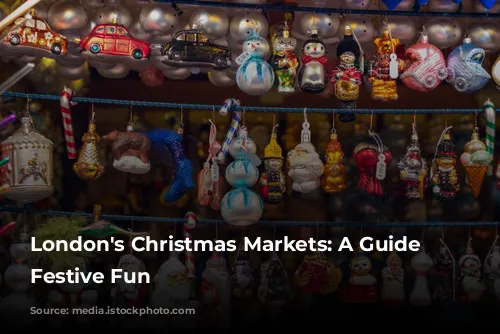 London's Christmas Markets: A Guide to Festive Fun